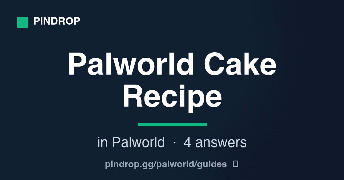 Palworld Cake Recipe — How to Make Cake for Breeding