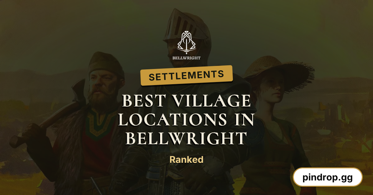 Best Village Locations in Bellwright — Ranked