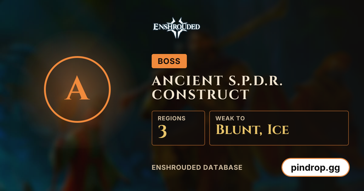 Ancient S.P.D.R. Construct Enshrouded Boss