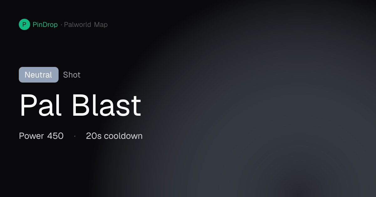 Pal Blast Palworld — Neutral Skill, 34 Pals Learn It