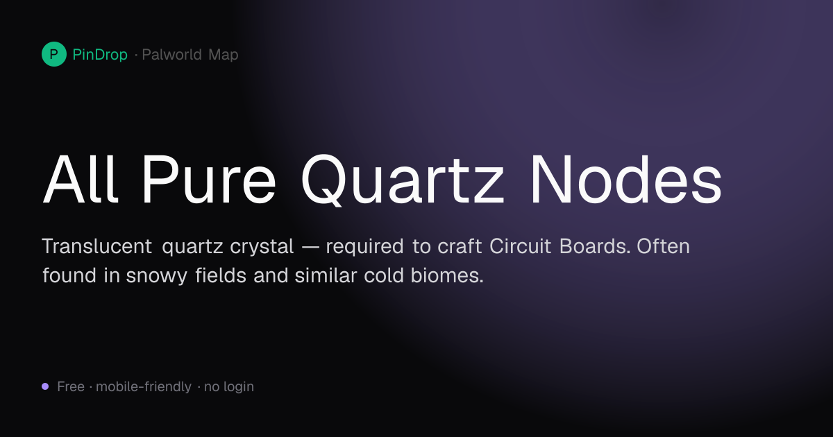 All Pure Quartz Nodes in Palworld — Palpagos Islands Map